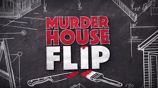 Murder House Flip – Official Trailer