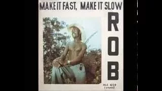 Rob  ‎– Make It Fast, Make It Slow- djnotorious