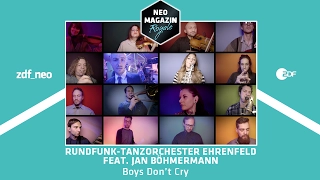 Rundfunk-Tanzorchester Ehrenfeld feat. Jan Böhmermann - "Boys Don't Cry"  | NEO MAGAZIN ROYALE