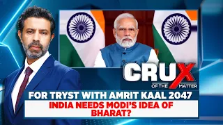 India Needs Modi's Idea Of Bharat | Lok Sabha Elections 2024 | For Tryst With Amrit Kaal 2047