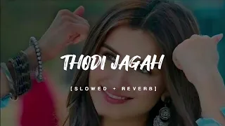 Thodi Jagah [SLOWED+REVERB💖] | RiteishD, Sidharth M, Tara S | Arijit Singh I(BY RITIK)