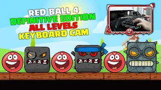 Red Ball 4: Definitive Collection ALL LEVELS with KEYBOARD CAM in Gameplay VOLUME 1,2,3