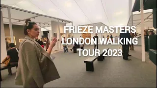 Frieze Masters London 2023 Walking Tour