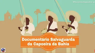 Documentário salvaguarda da capoeira da Bahia