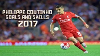 Philippe Coutinho - Goals & Skills HD 2017