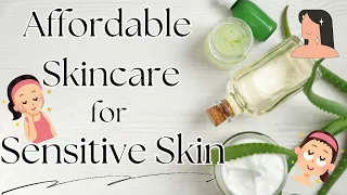 Affordable Skincare for Sensitive Skin * budget friendly products you should try!