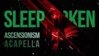 Sleep Token -- Ascensionism (ACAPELLA)