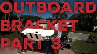 It's Finally Here!!! | Installing the Outboard Bracket