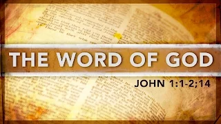 The Word of God (John 1:1-2; 14)