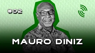 MAURO DINIZ - Versão do Autor Podcast Ep.02