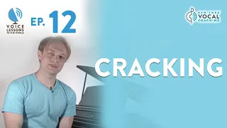 Ep. 12 "Cracking"- Voice Lessons To The World