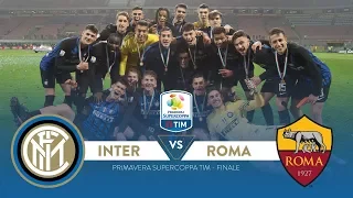 Inter vs. Roma 2-1 - Supercoppa Primavera TIM 2017 | Highlights