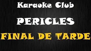 PÉRICLES - FINAL DE TARDE ( KARAOKE )