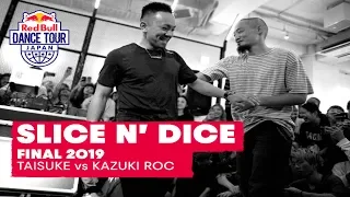 Taisuke vs. Kazuki Rock | Slice n' Dice Tournament Battle | Final | Red Bull Dance Tour 2019