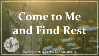 Come To Me and Find Rest | Matthew 11:28-29 | Christian Song of Peace & Comfort | Choir with Lyrics