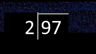 Dividir 97 entre 2 , division inexacta con resultado decimal  . Como se dividen 2 numeros