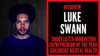 LUKE SWANN SHORTLISTED INNOVATION ENTREPRENEUR OF THE YEAR | INDUSTRY LEADER INTERVIEW #10