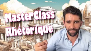 MasterClass Rhétorique: maîtriser les 3 genres de discours