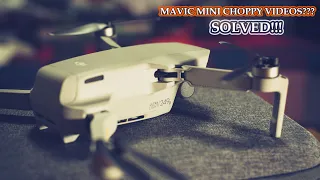 MAVIC MINI CHOPPY VIDEOS - [ SOLVED!!! ] || HOW I FOUND WHAT WAS CAUSING CHOPPY FOOTAGE ON MY DRONE