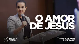 O amor de Jesus | Pra. Camila Barros | Culto da Vitória - 12/12/19