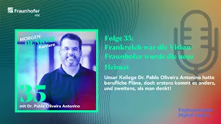 MORGEN DENKER Karriere (35): Frankreich war die Vision – Fraunhofer wurde die neue Heimat