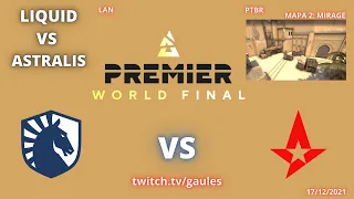 LIQUID VS ASTRALIS - MIRAGE (MAPA 2)(MD3)(PTBR GAULES) - BLAST PREMIER WORLD FINAL 2021