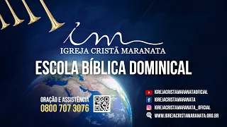 10/04/2022 - [PARTICIPAÇÕES 9h30 / EBD 10h] - Igreja Cristã Maranata - Escola Bíblica Dominical