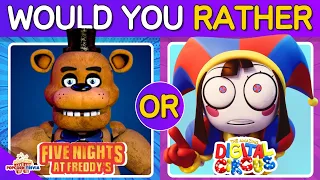 🐻FNAF vs DIGITAL CIRCUS🎪 | 🔄 WHAT WOULD YOU RATHER?