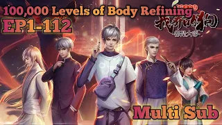 100,000 Levels of Body Refining EP 1-112 MULTI SUB 1080P