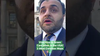 Visit Visa to Green Card? Yes, you can get a Green Card here in the USA through these 3 common ways