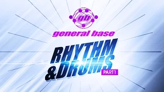 General Base - Rhythm & Drums (Part 1)