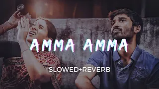 Amma Amma [Slowed+Reverb] - Dhanush, S. Janaki | Velaiilla Pattadhari | Taal