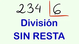Cómo DIVIDIR por una cifra SIN RESTAR - Ejemplo explicado 234 dividido entre 6