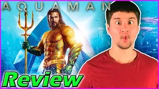AQUAMAN (2018) - Movie Review |The BEST DCEU Film?|