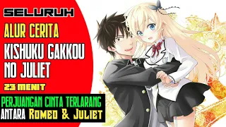 SELURUH Alur Cerita Anime Kishuku Gakkou No Juliet 23 menit