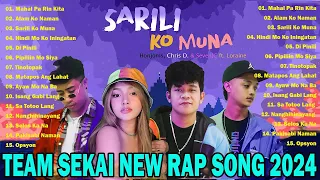 Sarili Ko Muna - Team Sekai New Rap Song 2024 - Tagalog Rap Songs Nonstop 2024