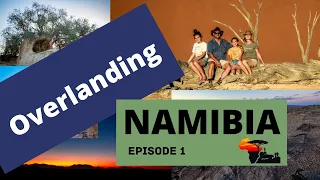 Overlanding Namibia Ep.1