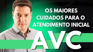 OS MAIORES CUIDADOS PARA O ATENDIMENTO INICIAL EM AVC