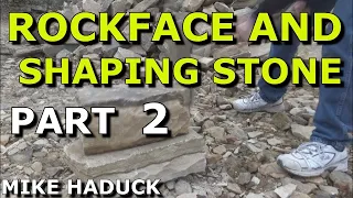 ROCKFACING AND SHAPING STONE (Part 2) Mike Haduck