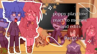 Poppy playtime react to memes and edits p. 2/????