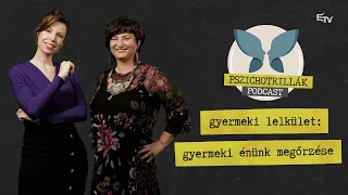 Gyermeki lelkület: Hogyan őrizhetjük meg a gyermeki énünket? – Pszichotrillák