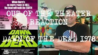 Out of the Theater Reaction: Dawn of the Dead 1978