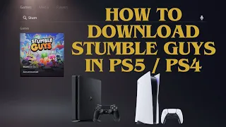 How to Download & Play Stumble Guys in PS5/PS4?