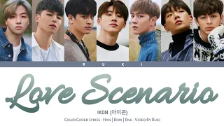 IKON (아이콘) - 'Love Scenario' (사랑을 했다) [Color Coded Lyrics_Han | Rom | Eng]