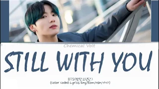 BTS Jungkook - Still With You color coded lyrics (Eng/Rom/Han/가사)