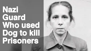 Execution of Juana Bormann brutal SS camp guard who set dogs on prisoners