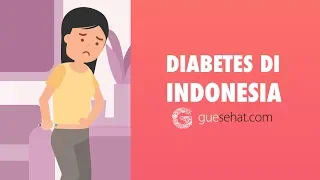 Mengenal Lebih Jauh: Diabetes di Indonesia