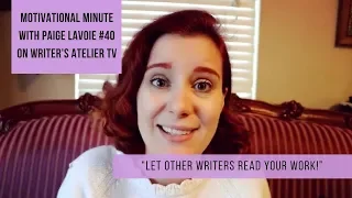 Motivational Minute with Paige Lavoie #40: Let Other Writers Read Your Work!