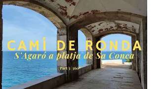 Camí de ronda. De S’Agaró a la platja de Sa Conca (Platja d’Aro) - Costa Brava (Part 3 360º walk)