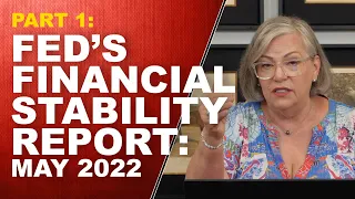 When Is The Whole System Going To Crash [PT. 1] Fed's Financial Stability Report May 2022